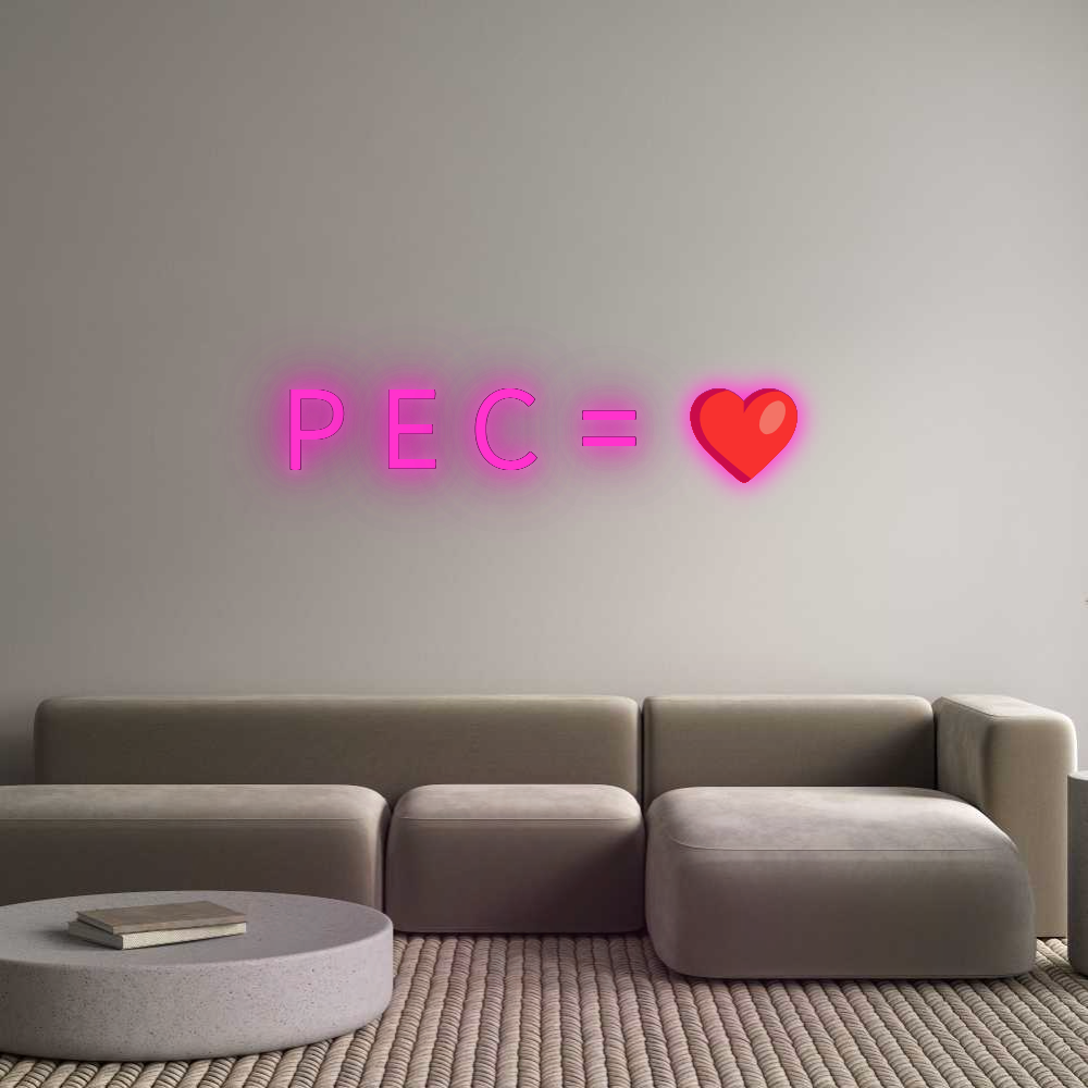 Custom Neon: P E C = ❤️