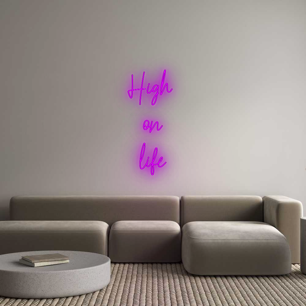 Custom Neon: High 
on
life