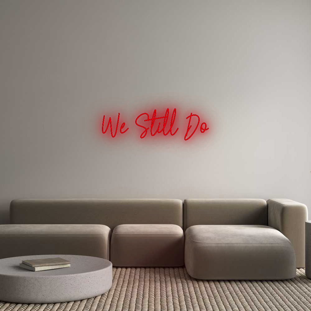 Custom Neon: We Still Do