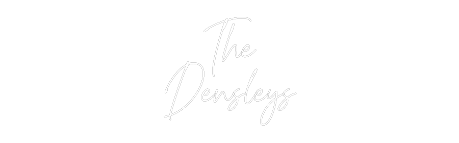 Custom Neon: The
Densleys