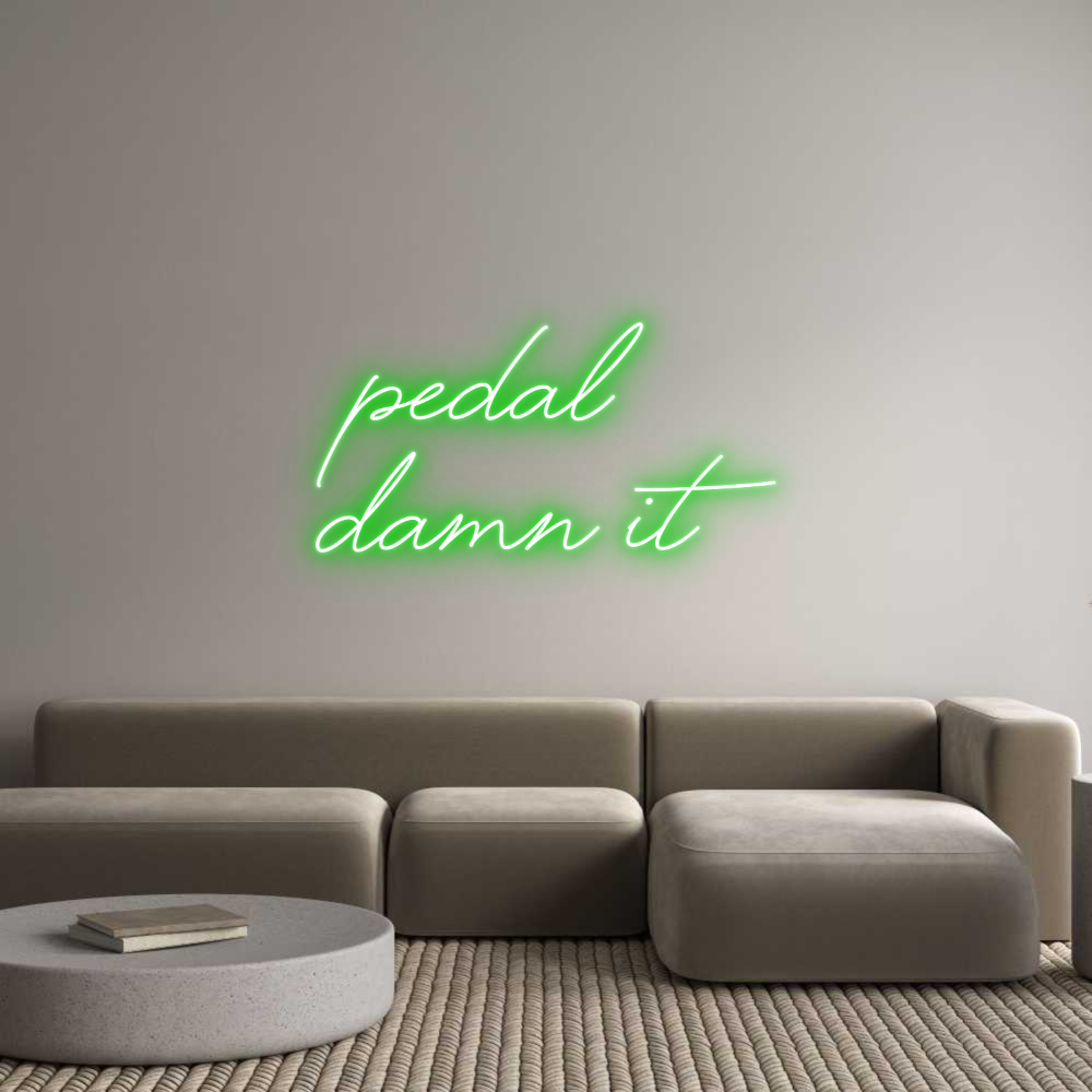 Custom Neon Text - Pedal
Damn It