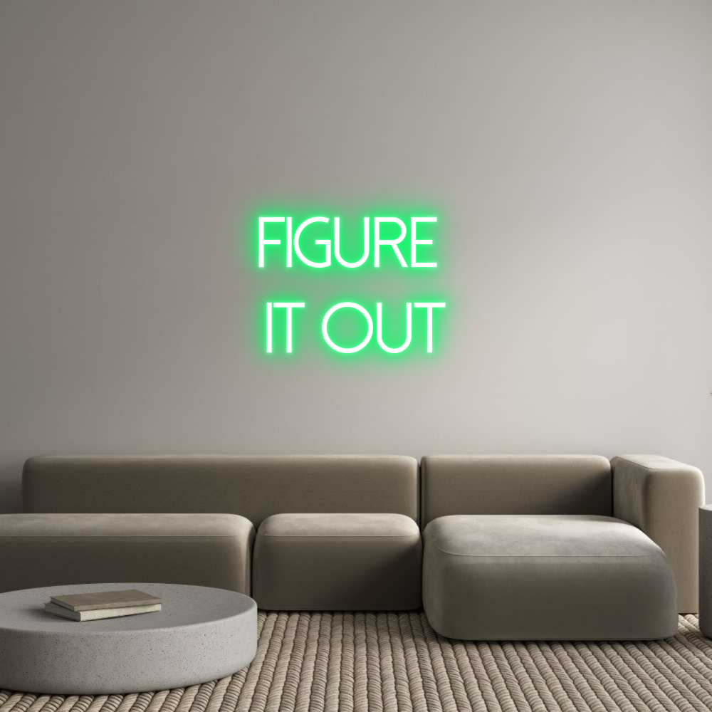 Custom Neon Text - Figure 
It Out