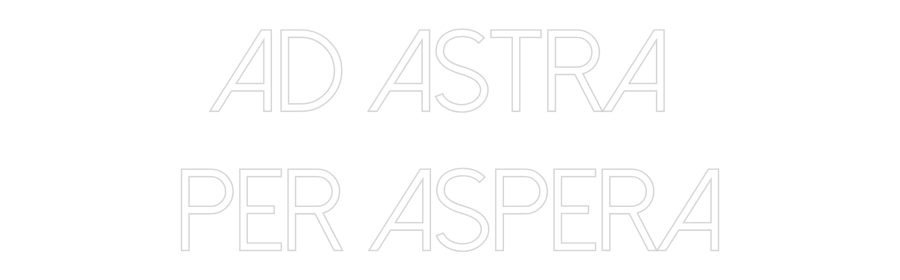 Custom Neon Text - Ad astra 
pe...