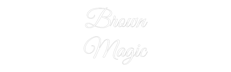 Custom Neon: Brown
Magic