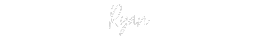 Custom Neon: Ryan