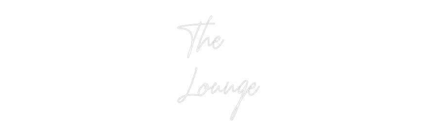 Custom Neon: The
Lounge