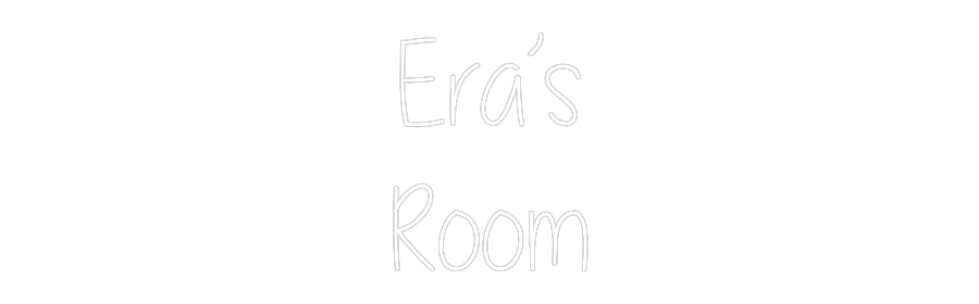 Custom Neon Text - Era’s
Room