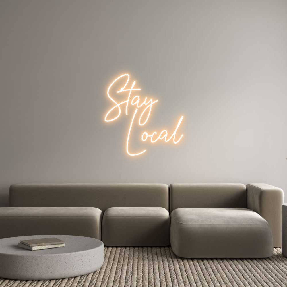 Custom Neon Text - Stay
  Local