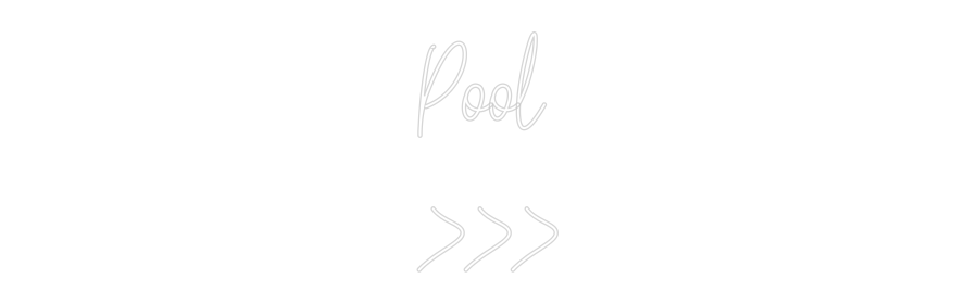 Custom Neon Text - Pool
>>>