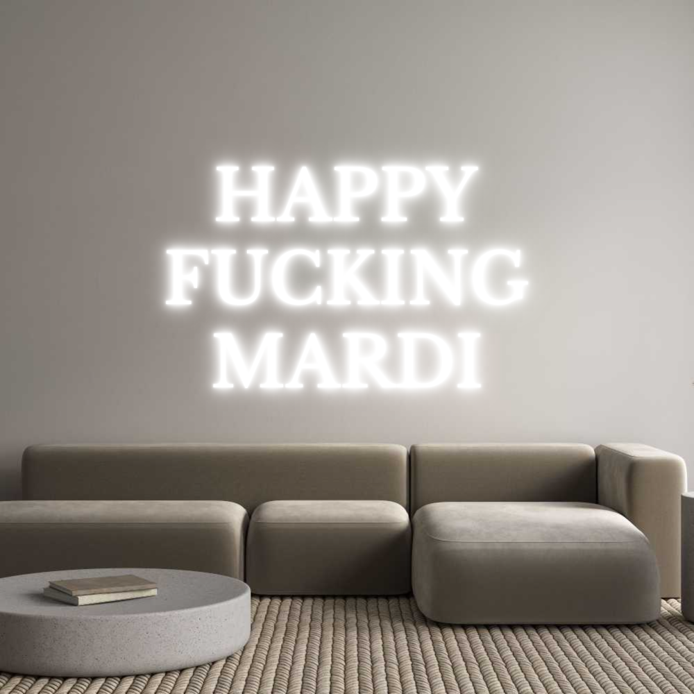 Custom Neon Text - HAPPY
FUCKIN...