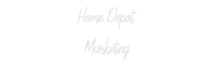 Custom Neon Text - Home Depot 
...