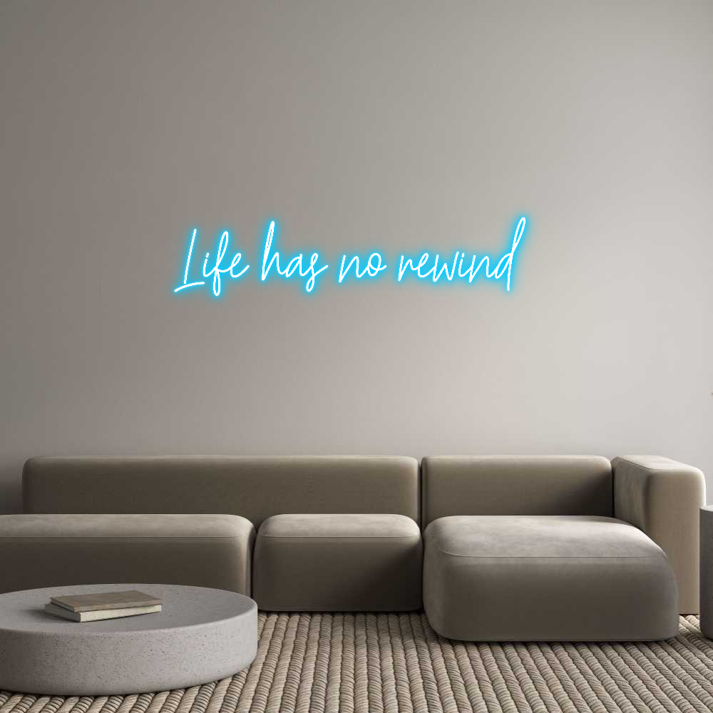 Custom Neon Text - Life has no r...