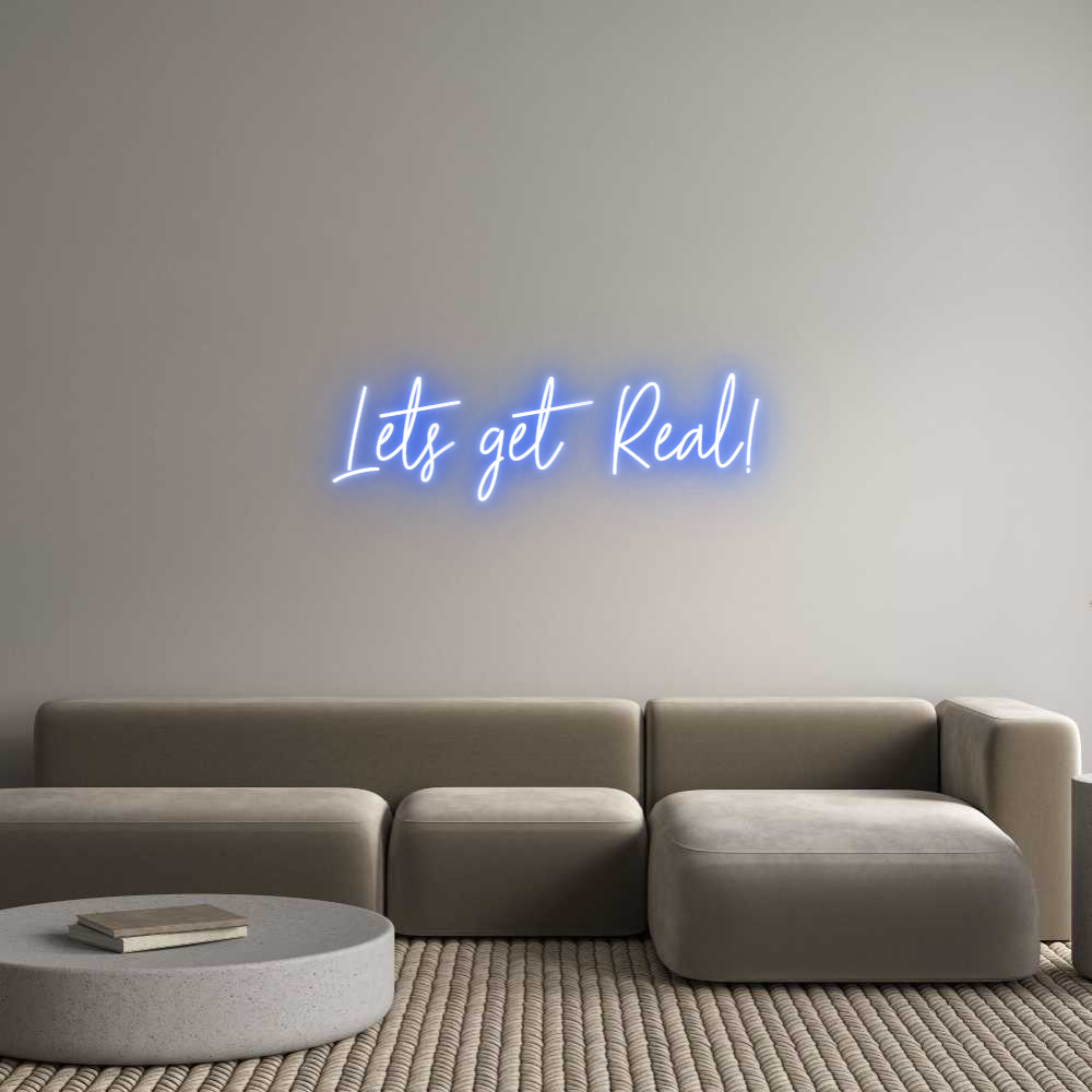 Custom Neon Text - Lets get Real!