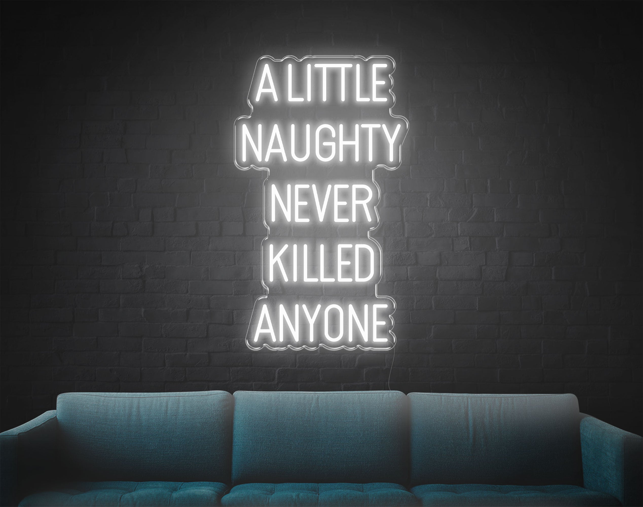 A Little Naughty Never Killed Anyone LED Neon Sign