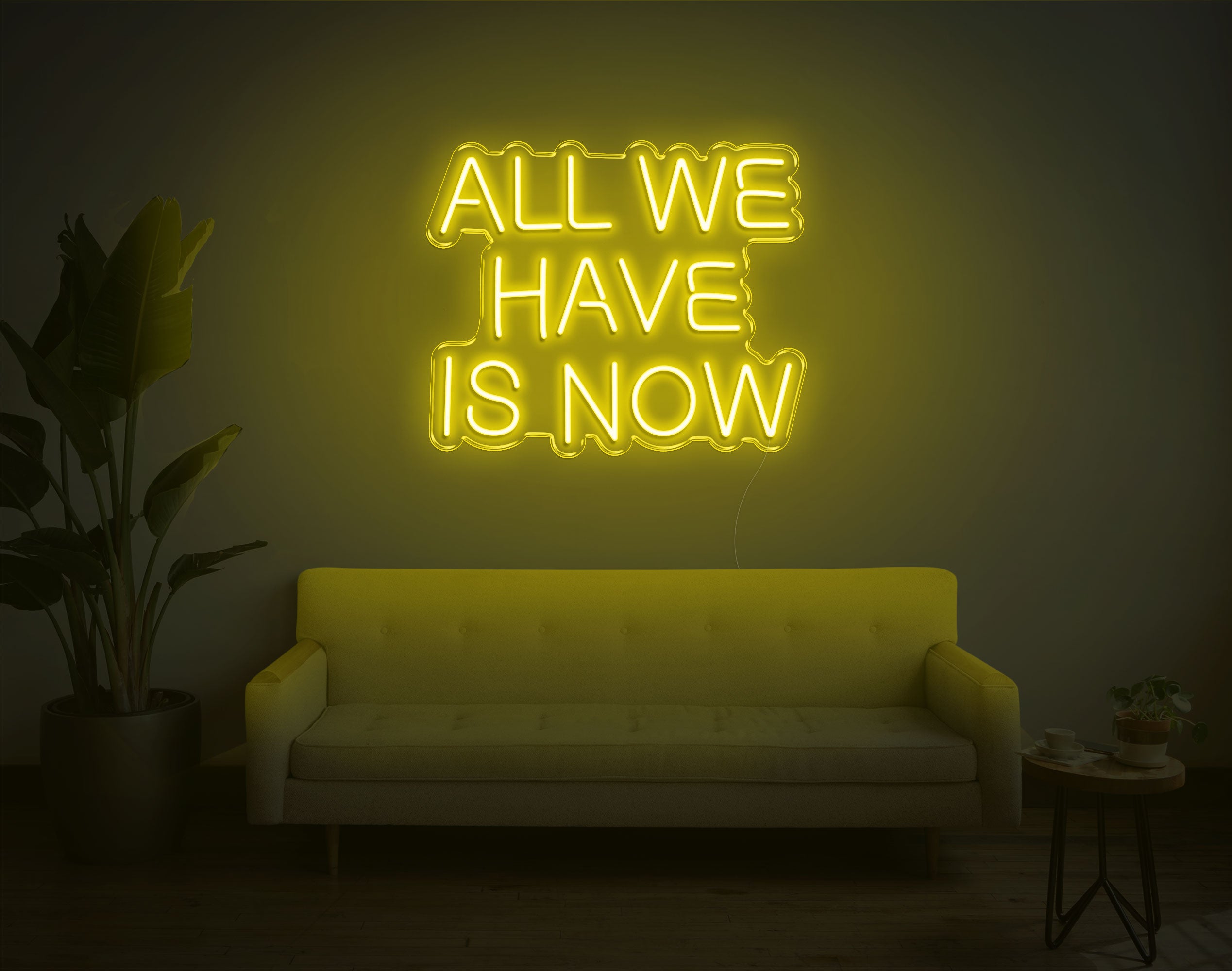 All We Have Is Now LED Neon Sign