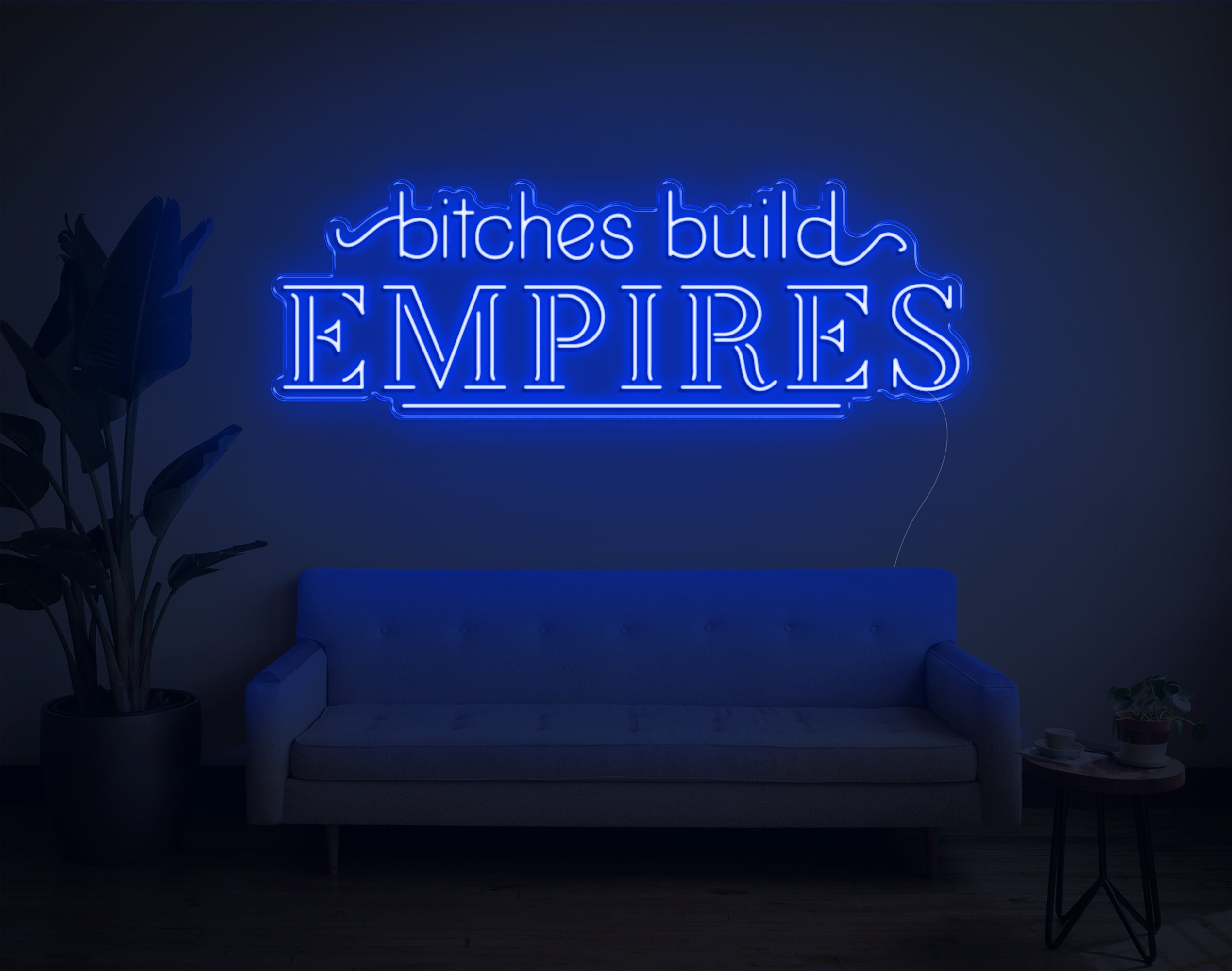 Bitches Build Empires LED Neon Sign