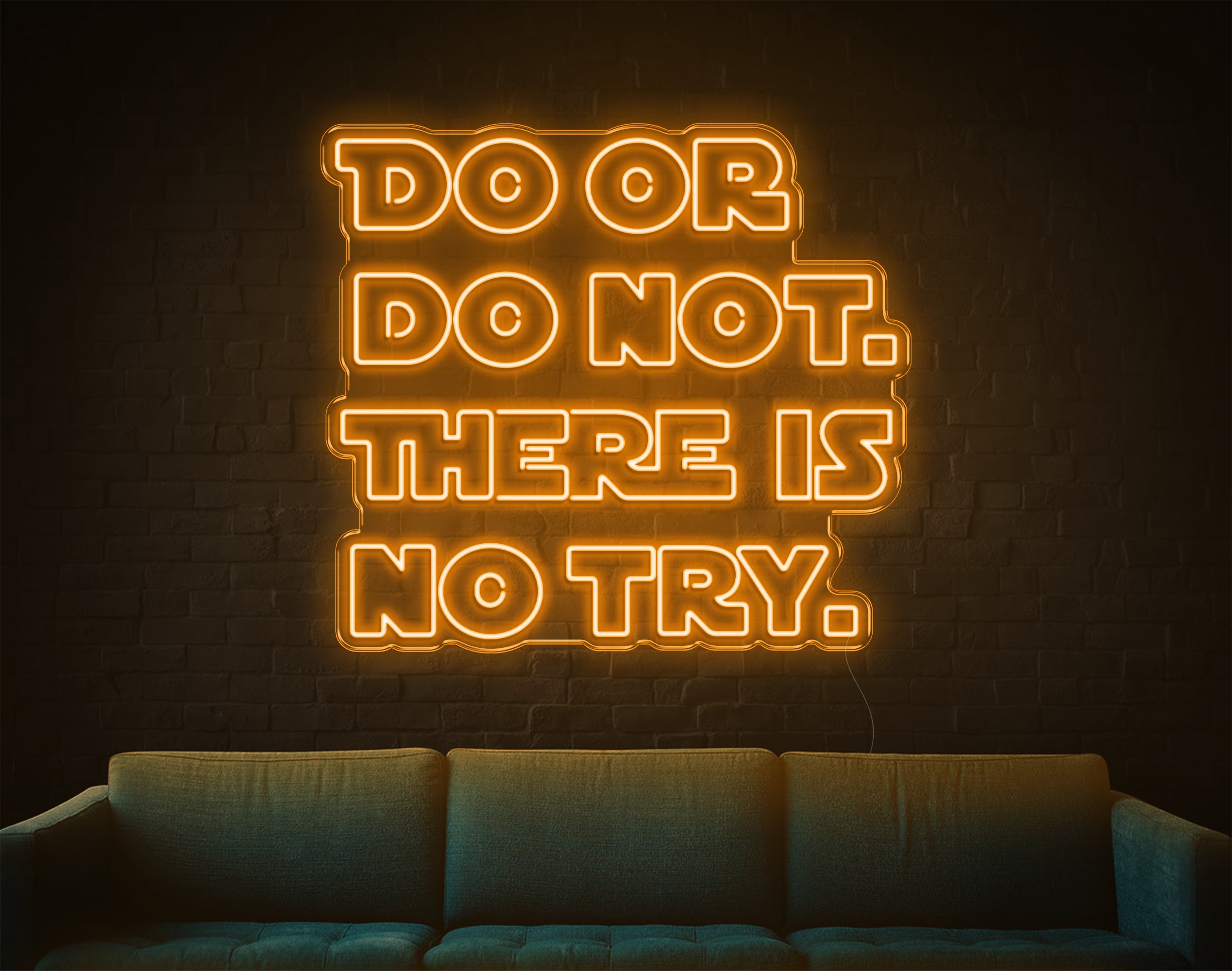 Do Or Do Not. There Is No Try LED Neon Sign