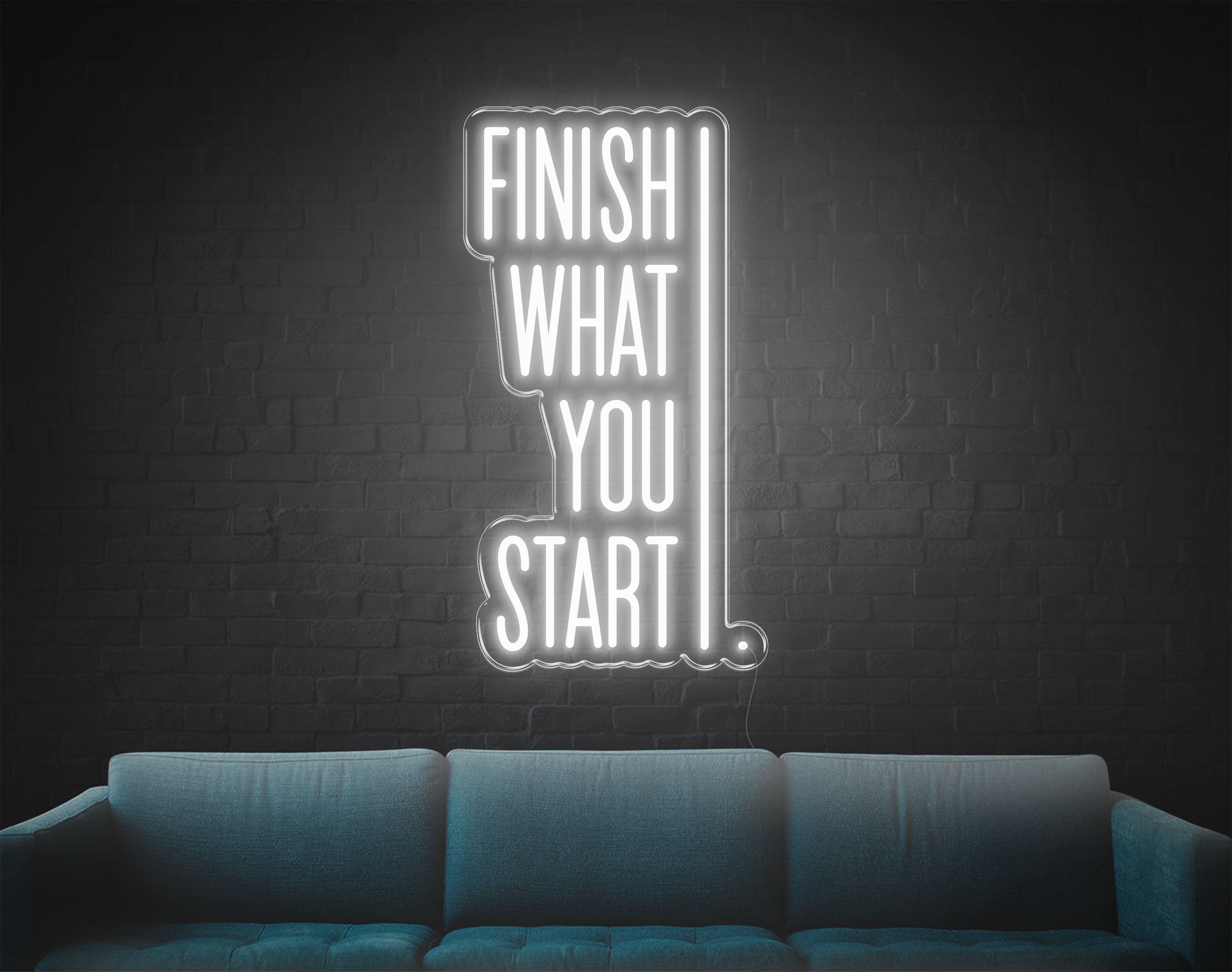 Finish What You Start LED Neon Sign