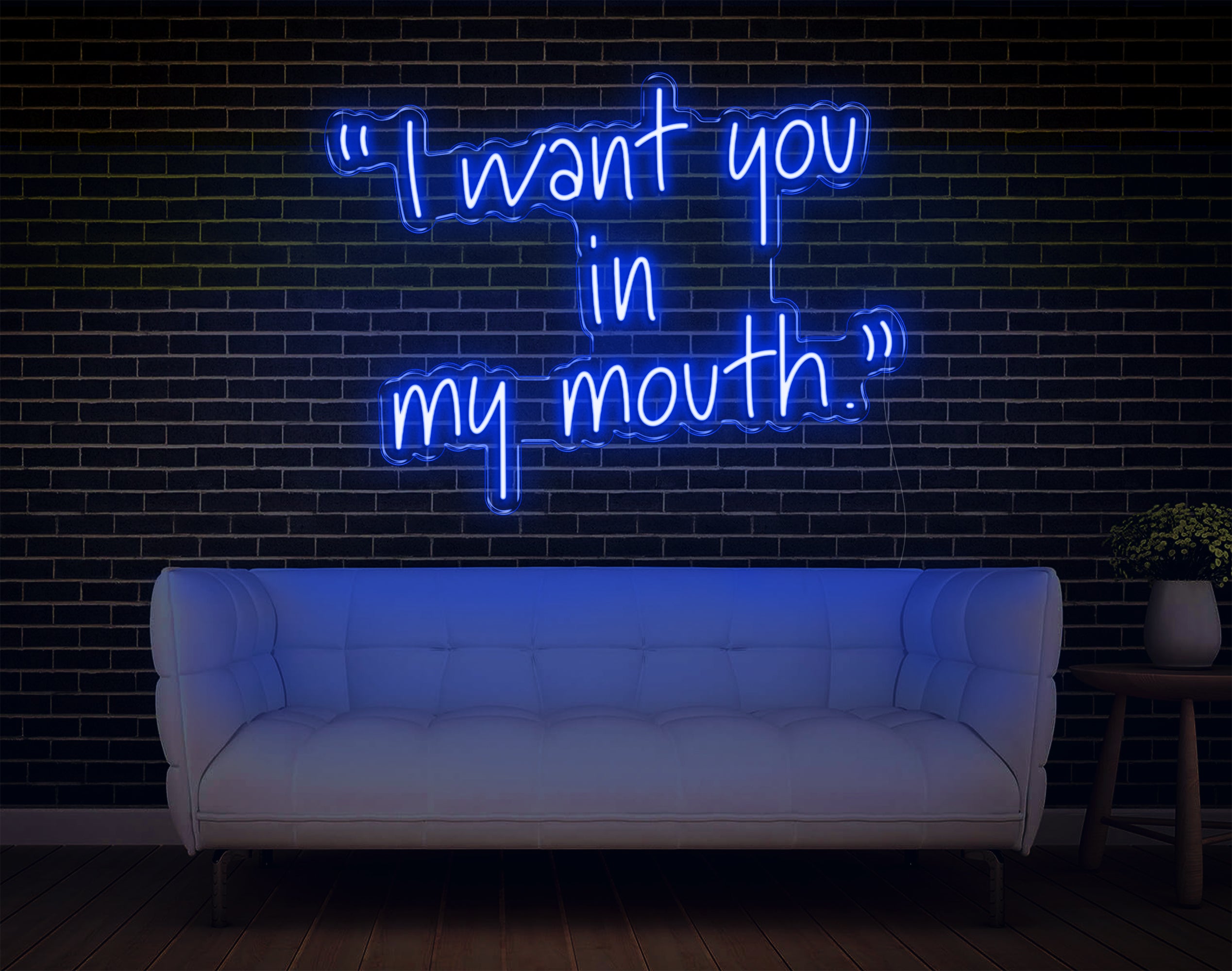 I Want You In My Mouth LED Neon Sign