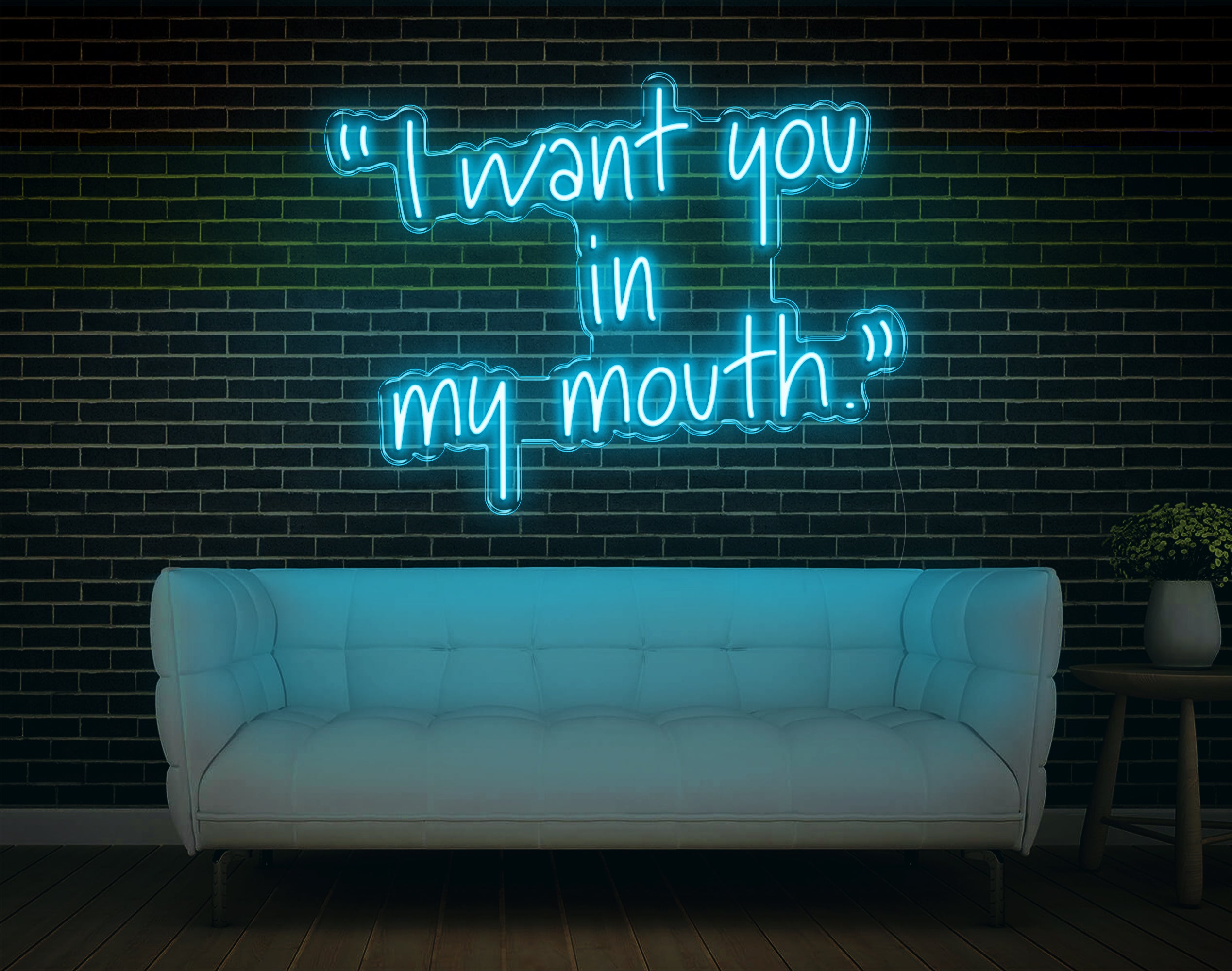 I Want You In My Mouth LED Neon Sign