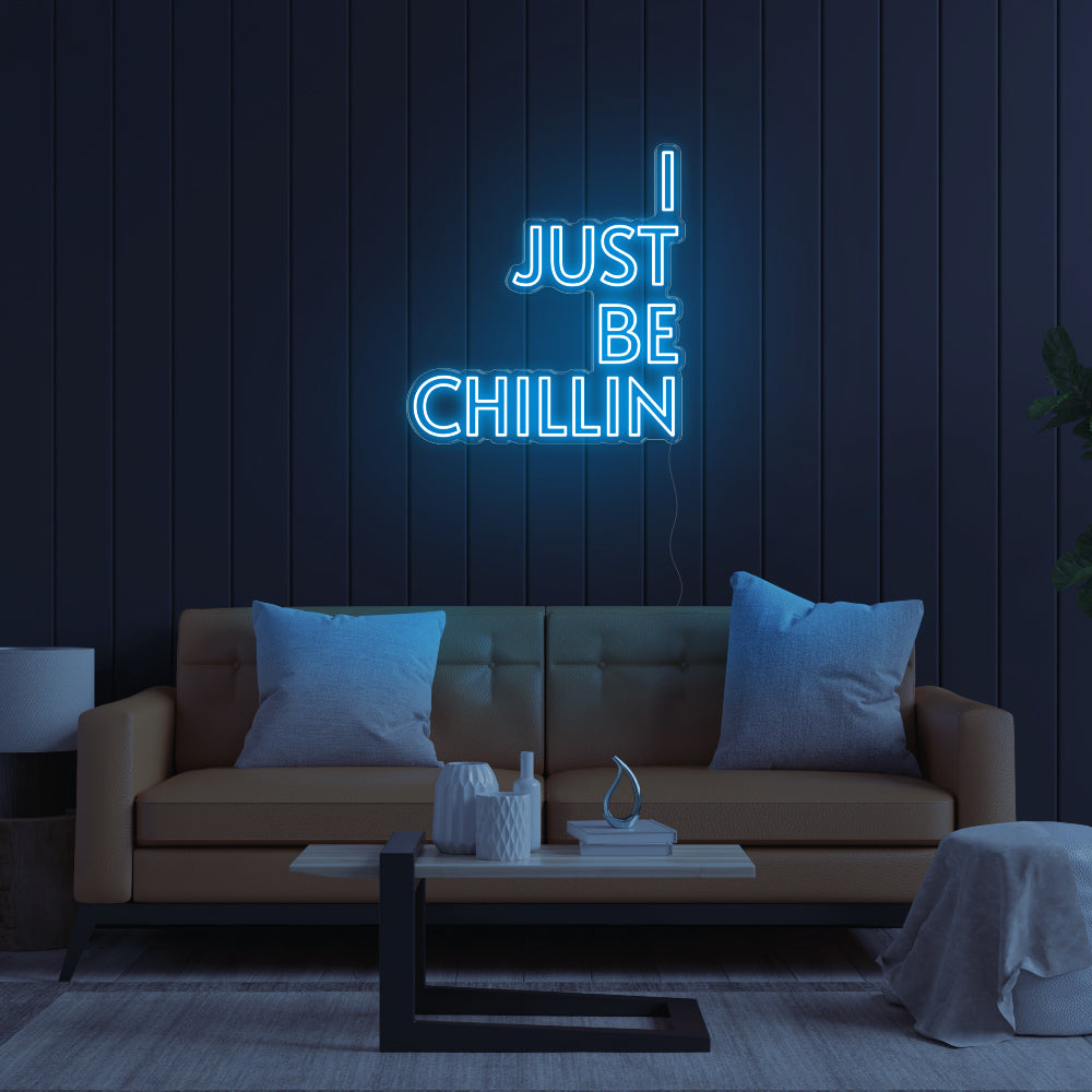 I Just Be Chillin LED Neon Sign