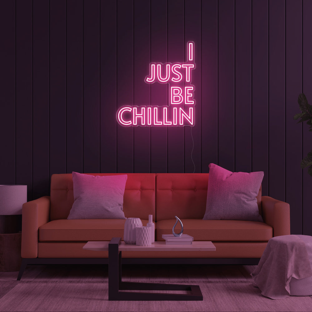 I Just Be Chillin LED Neon Sign