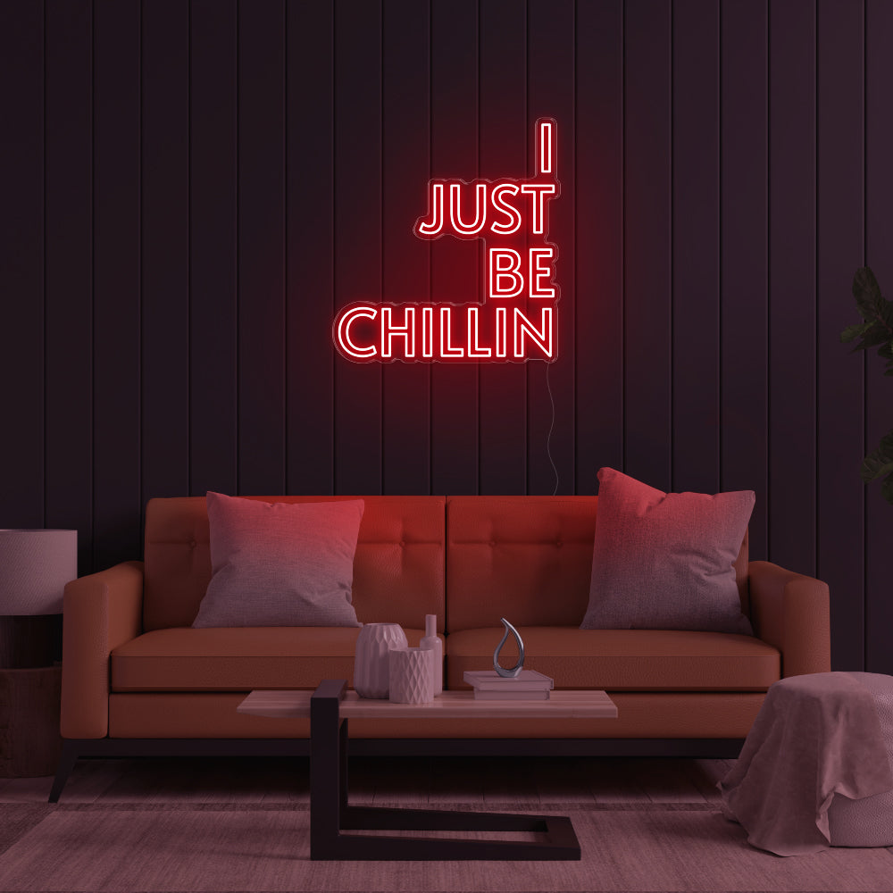 I Just Be Chillin LED Neon Sign