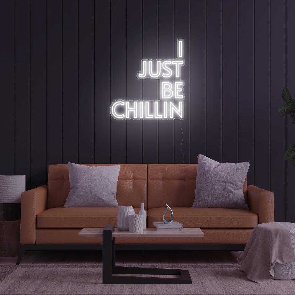 I Just Be Chillin LED Neon Sign