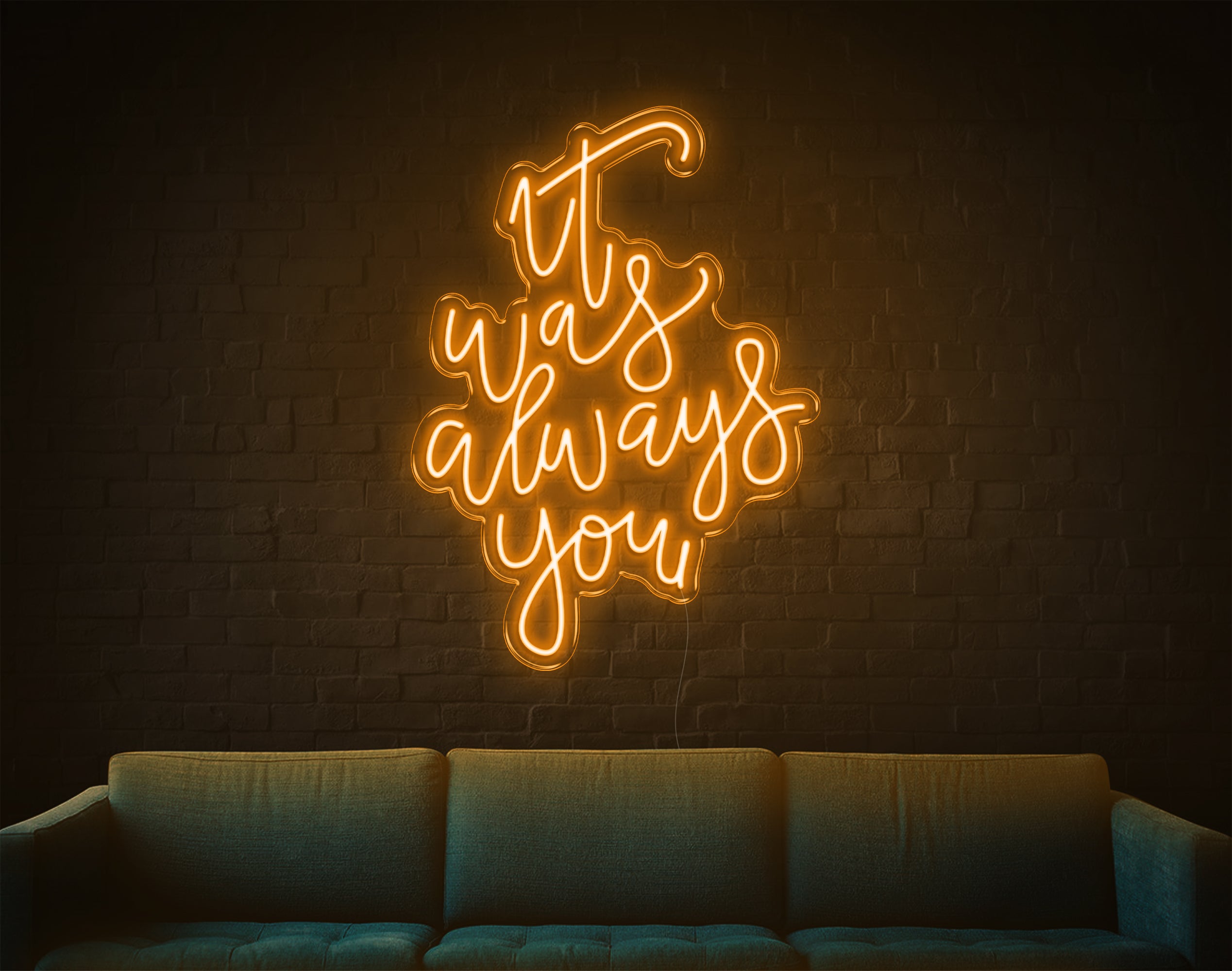 It Was Always You V2 LED Neon Sign