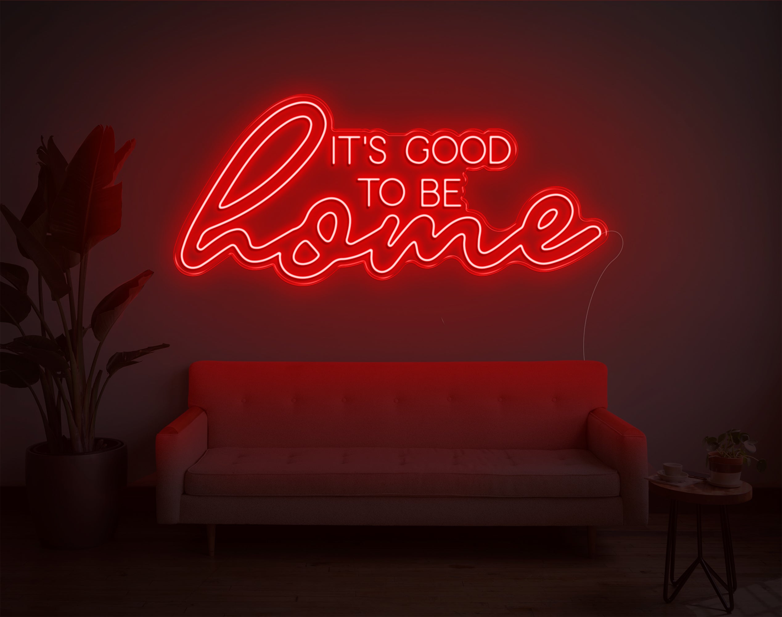 Its Good To Be Home LED Neon Sign