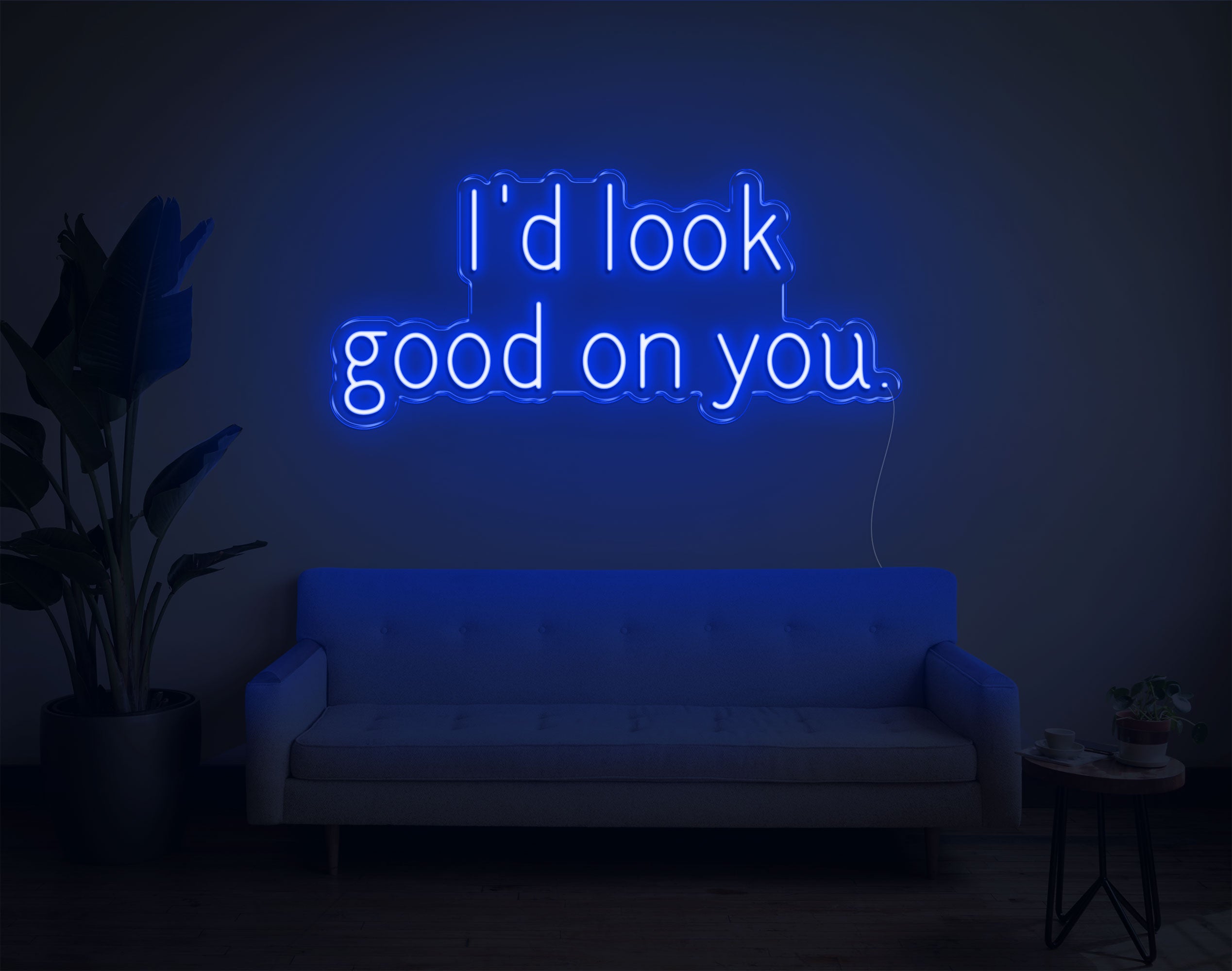 I'D Look Good On You LED Neon Sign