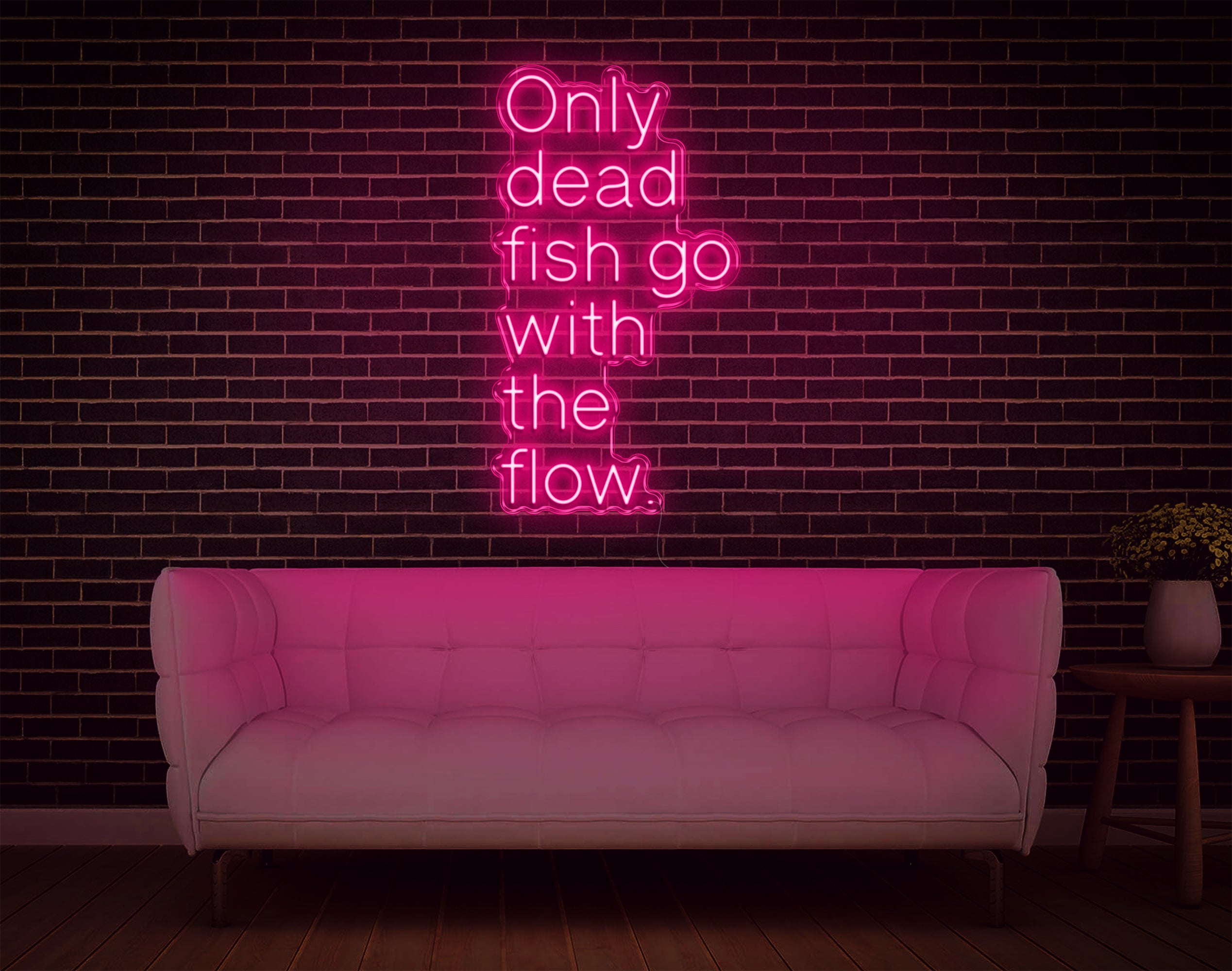 Only Dead Fish Go With The Flow LED Neon Sign