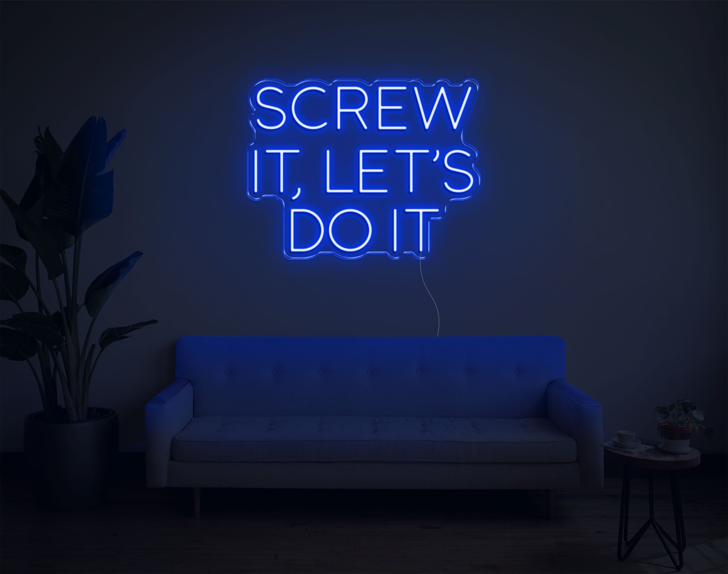 Screw It Let'S Do It LED Neon Sign