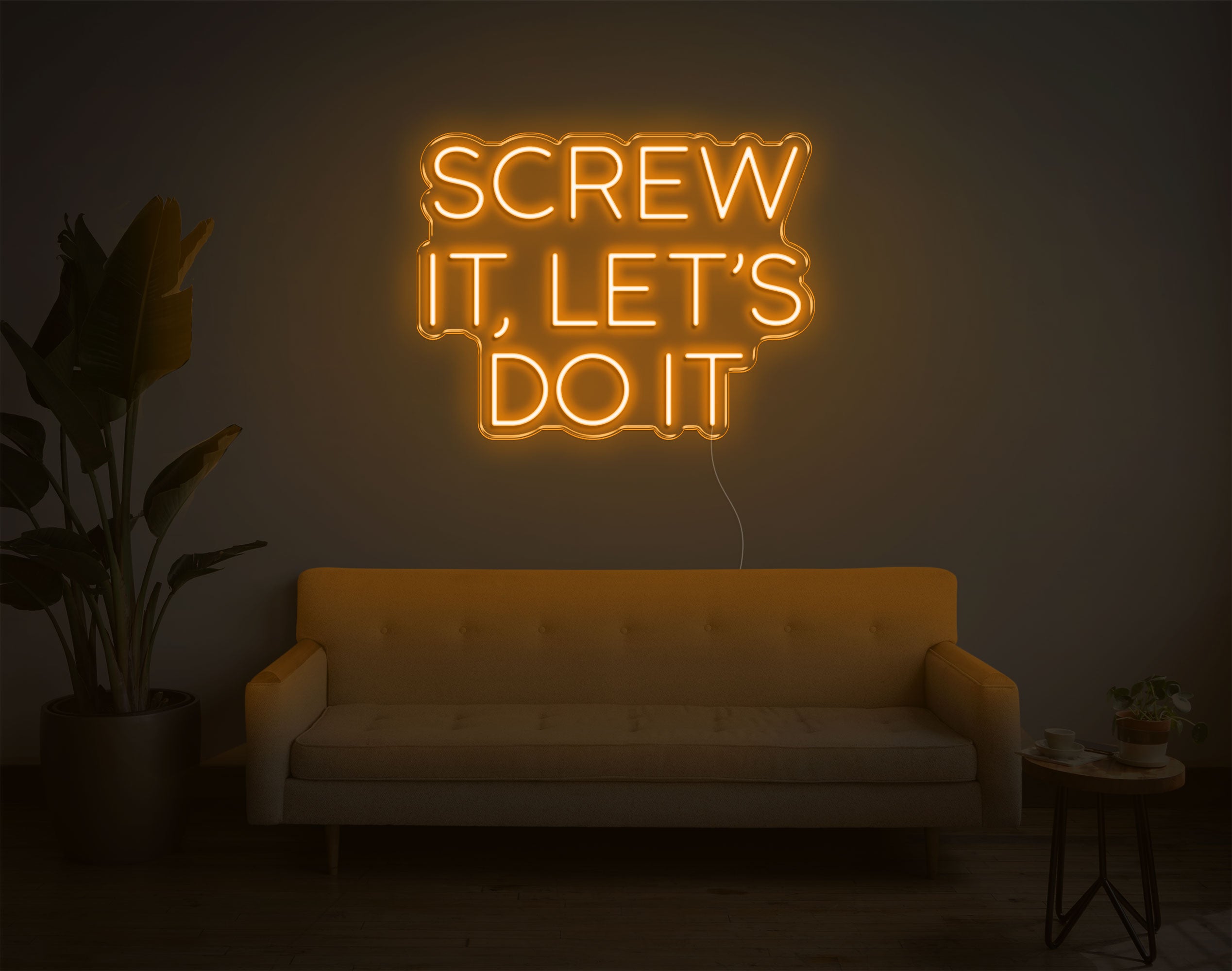 Screw It Let'S Do It LED Neon Sign