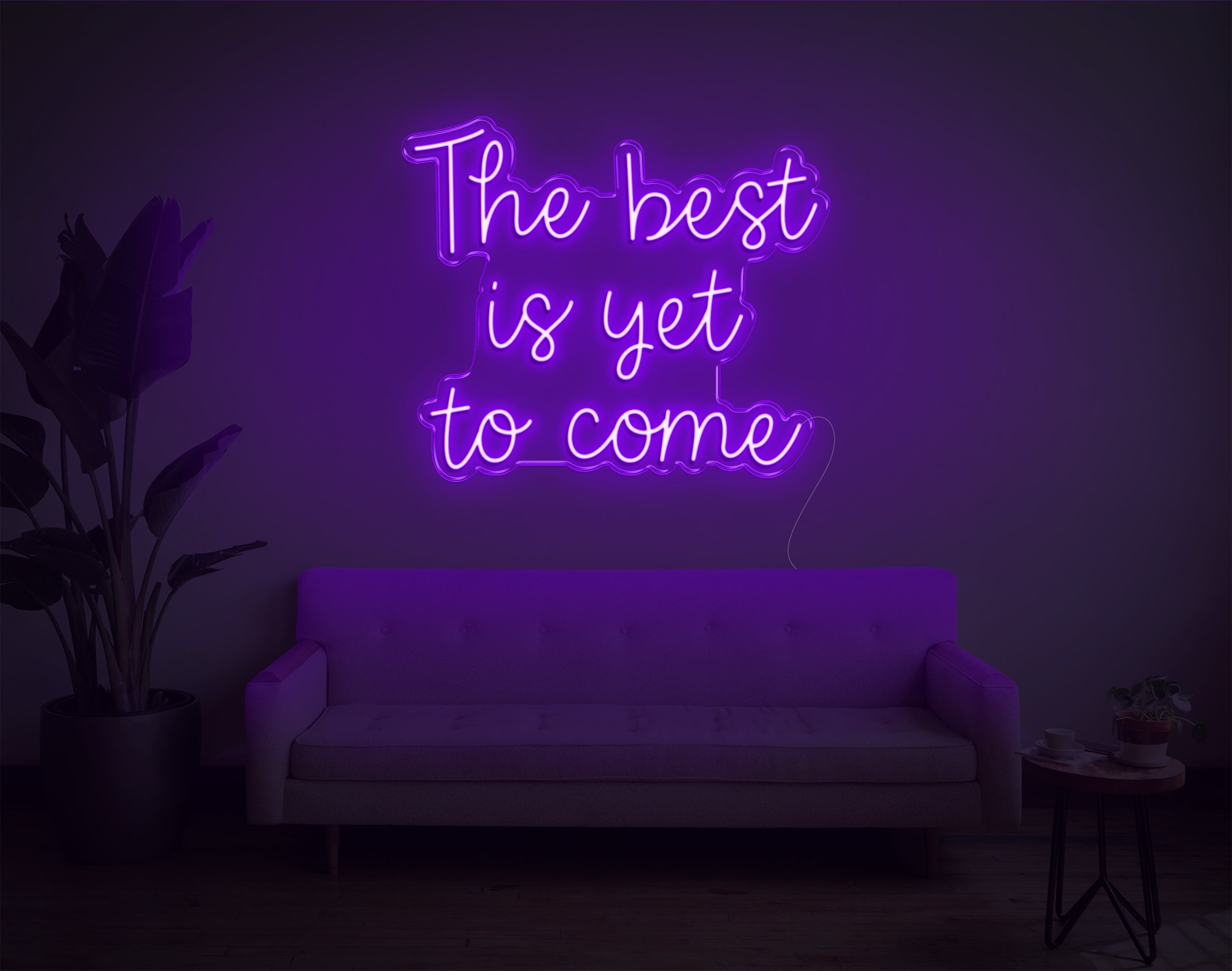 The Best Is Yet To Come V1 LED Neon Sign