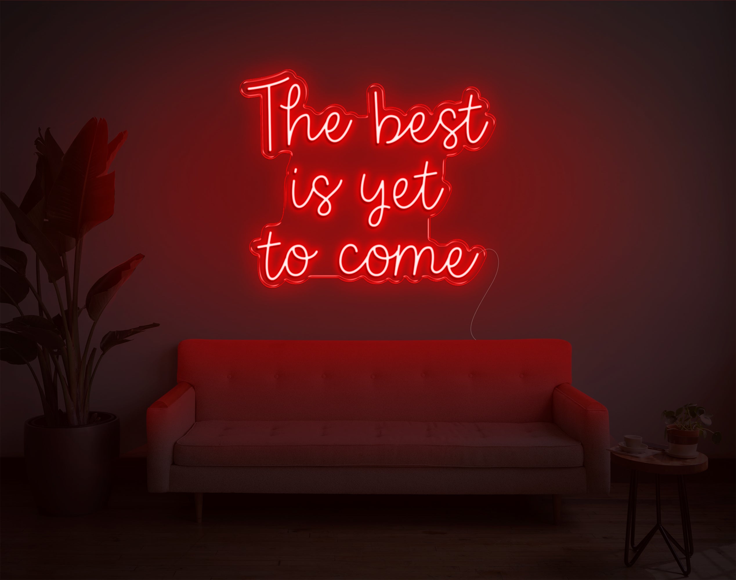 The Best Is Yet To Come V1 LED Neon Sign