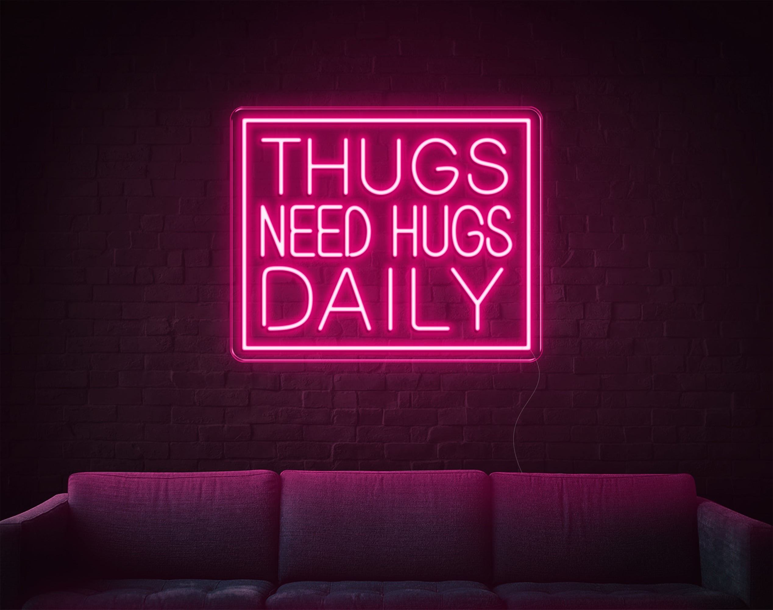 Thugs Need Hugs Daily LED Neon Sign