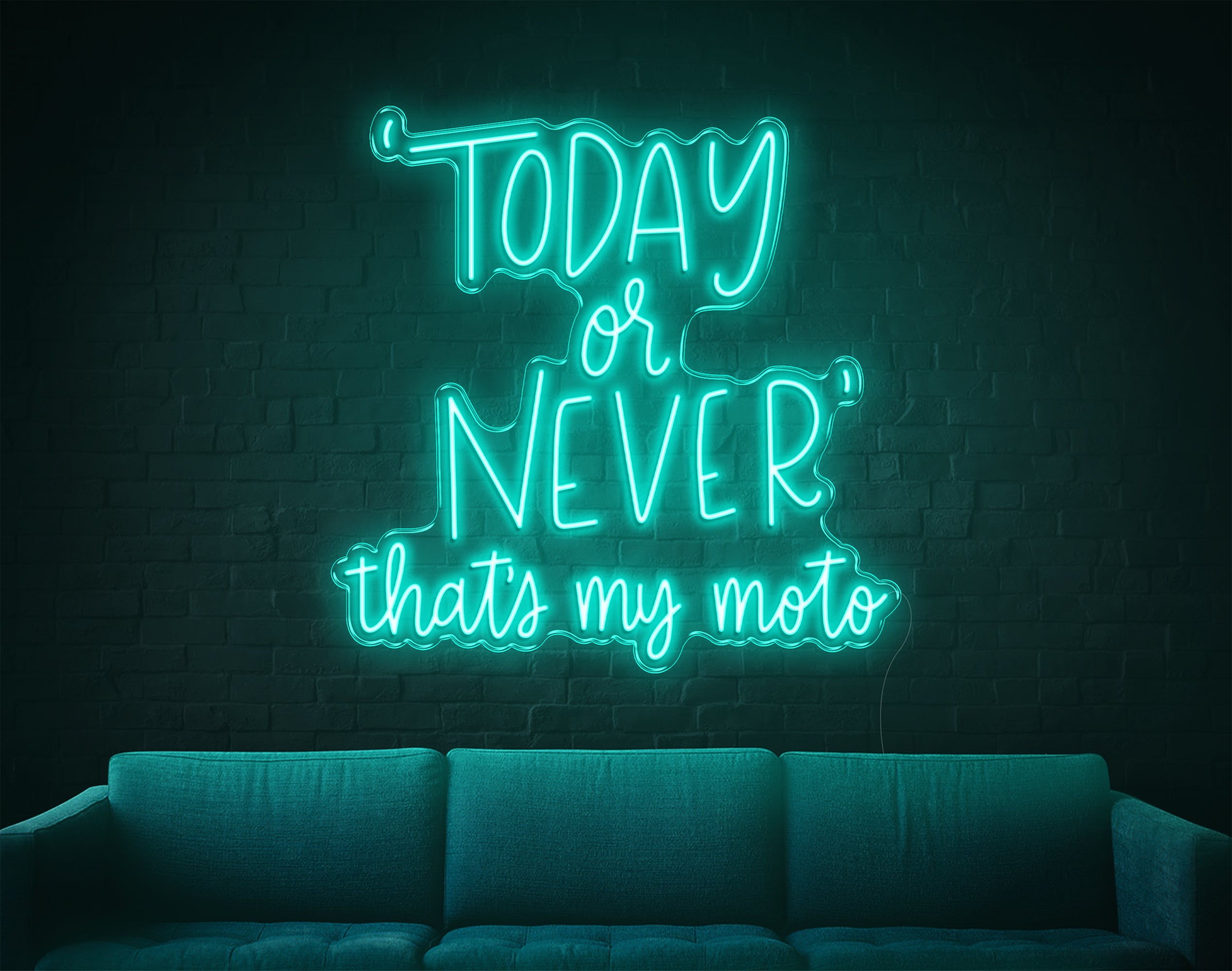 Today Or Never That's My Moto LED Neon Sign