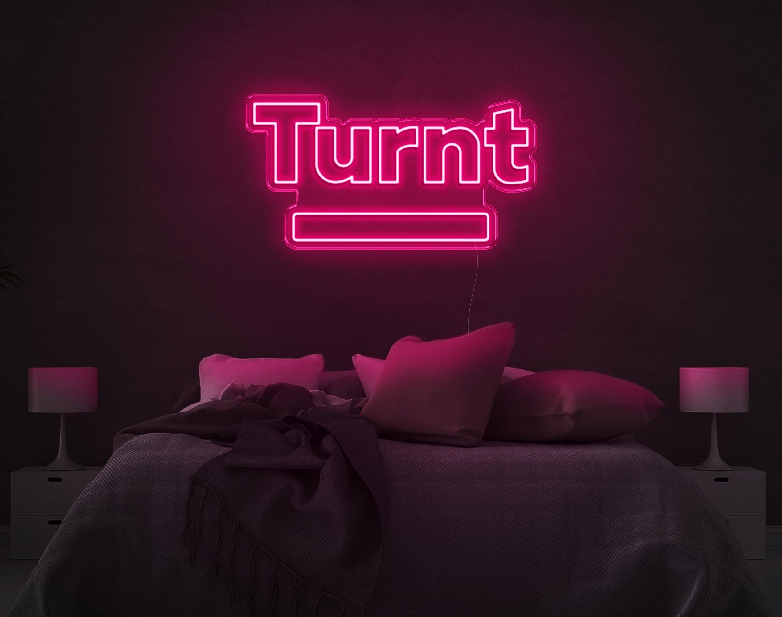 Turnt LED Neon Sign