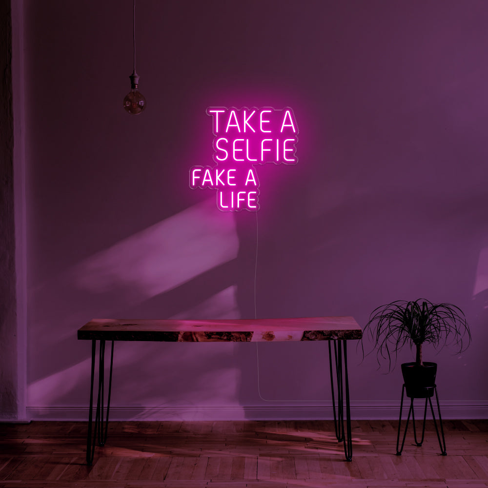 Take A Selfie Fake A Life LED Neon Sign