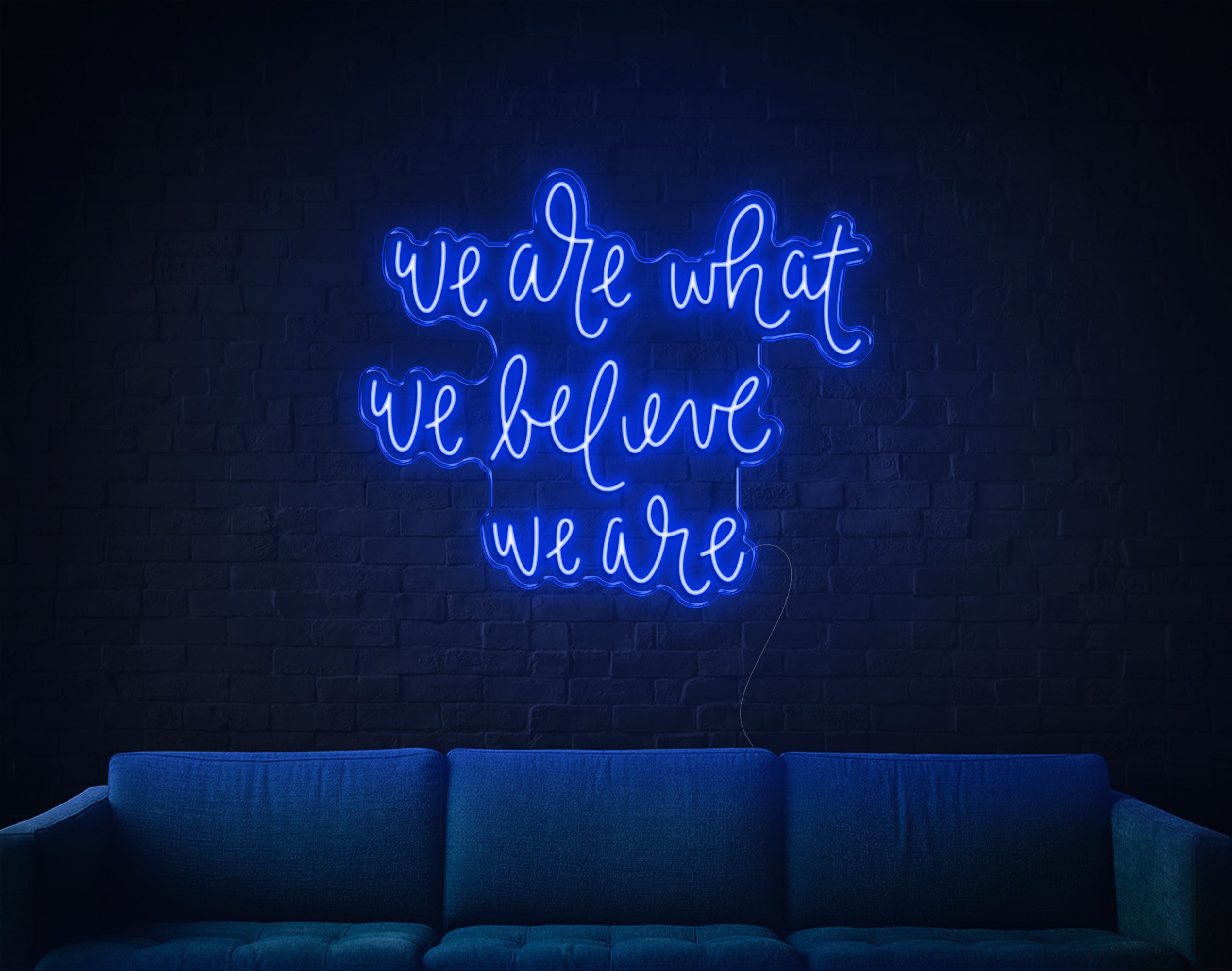 We Are What We Are LED Neon Sign