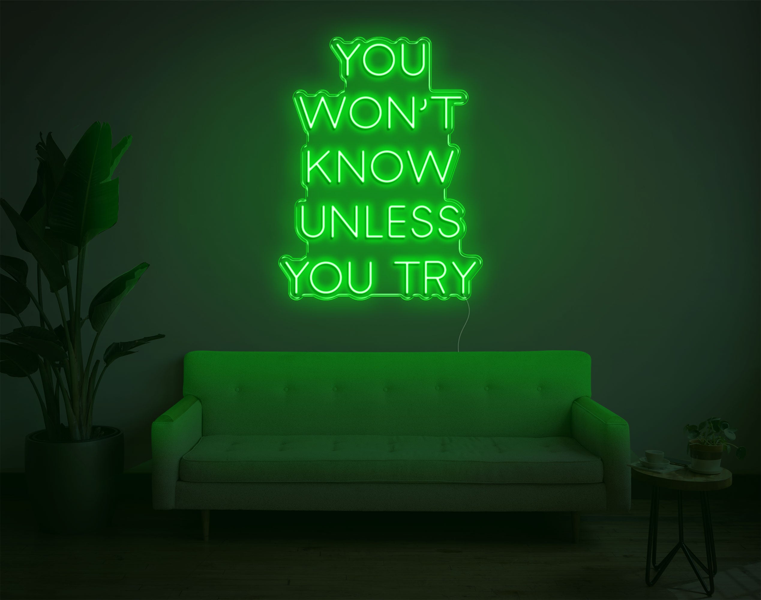 You Won'T Know Unless You Try LED Neon Sign