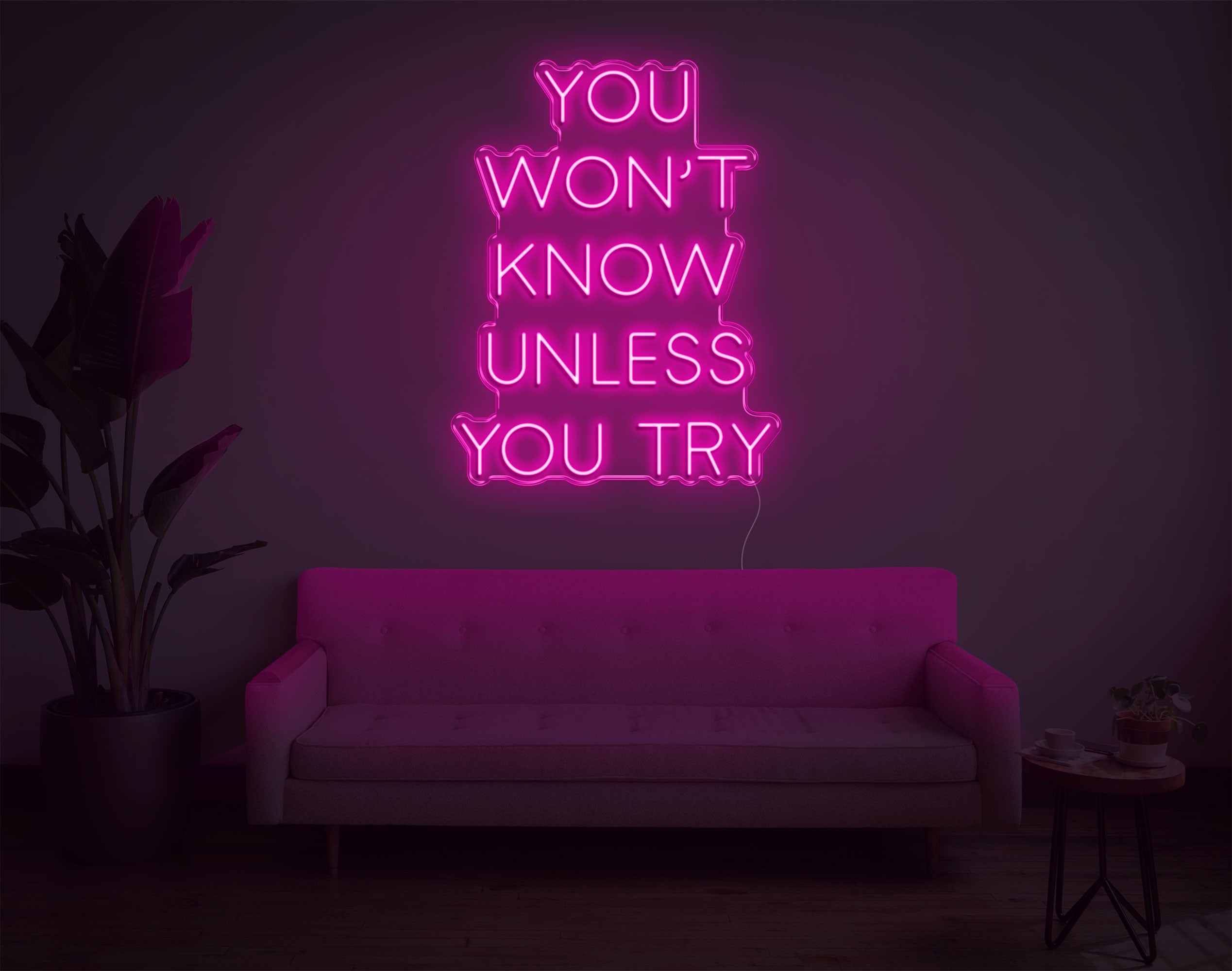 You Won'T Know Unless You Try LED Neon Sign