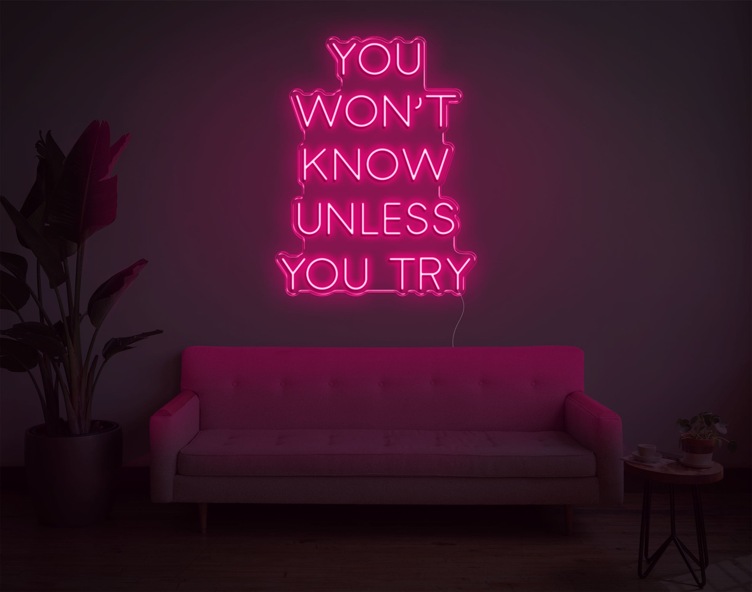 You Won'T Know Unless You Try LED Neon Sign