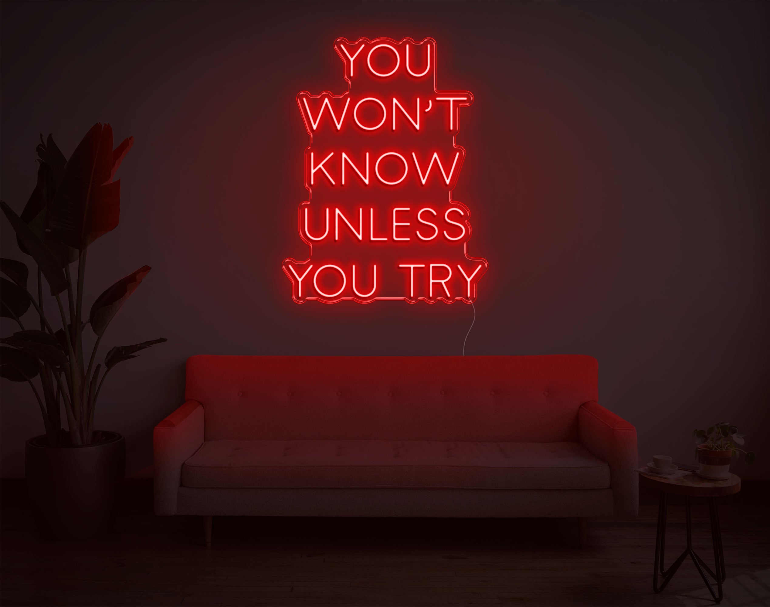 You Won'T Know Unless You Try LED Neon Sign