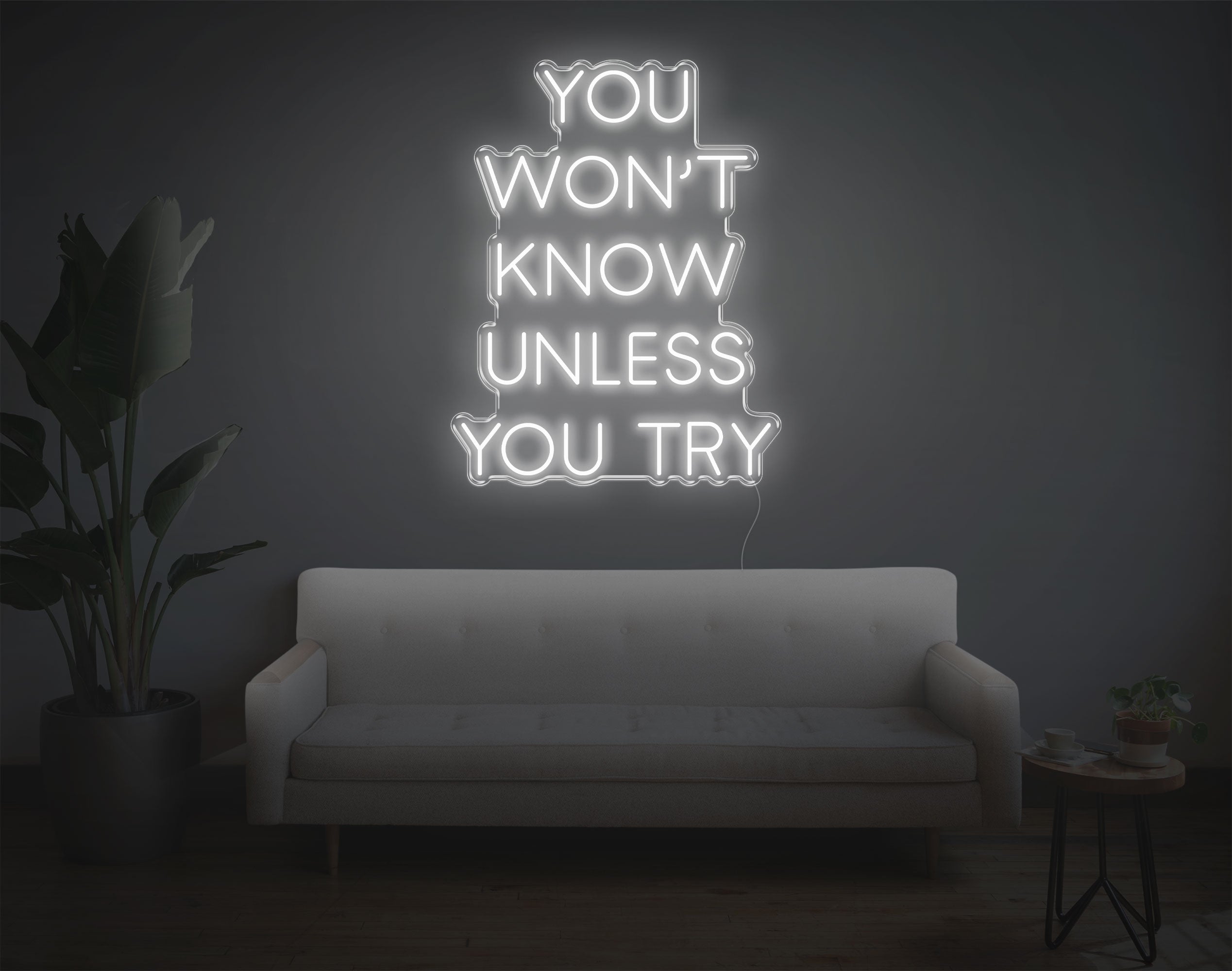 You Won'T Know Unless You Try LED Neon Sign