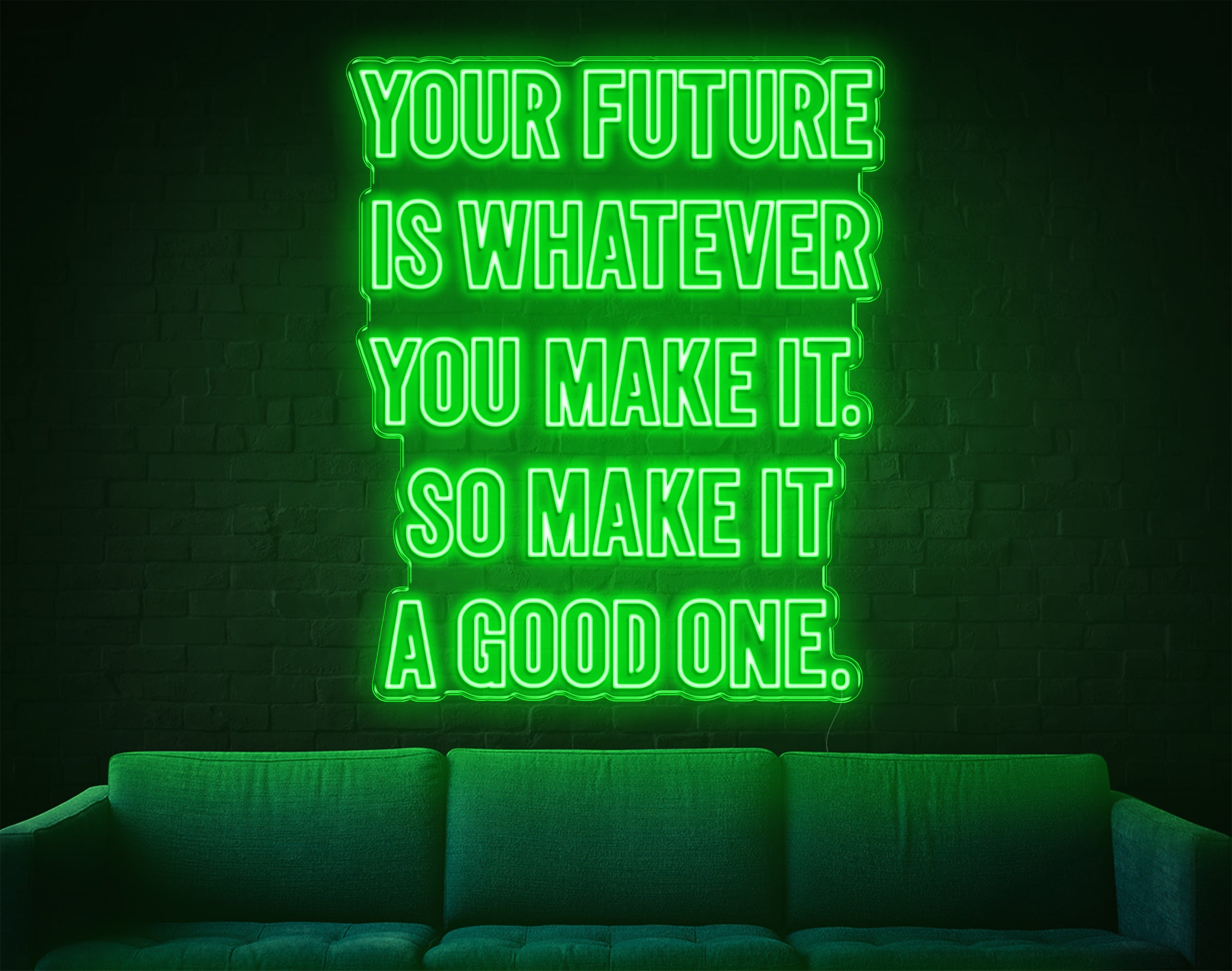 Your Future Is Whatever You Make It LED Neon Sign!